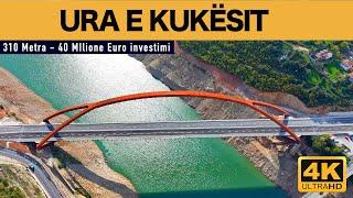 URA E KUKESIT - KUKS BRIDGE IN ALBANIA, 310 METRA, KOSTO 40 MILIONE EURO [4K HDR]