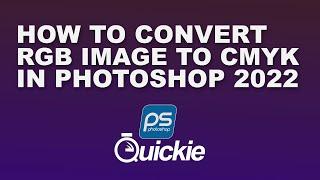 How to Convert RGB to CMYK in Photoshop 2022 - Photoshop Quickie