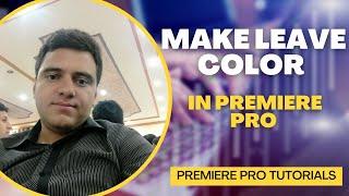 How to Make Leave Color in Premiere pro | Calibreon Studio