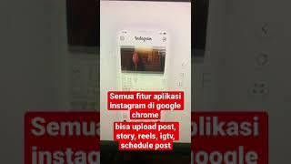 Cara Upload Instagram Post, Reels, IGTV di Google Chrome