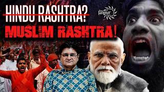 Beware Hindus - Preparations On for Muslim Rashtra, Will Modi Push for Hindu Rashtra?