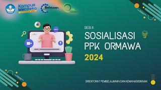 Sosialisasi PPK Ormawa Sesi 2 | PPK Ormawa 2024