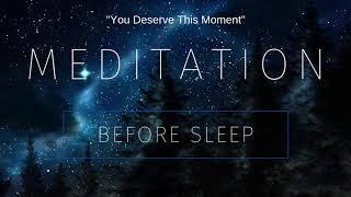 Guided Meditation Before Sleep: You Deserve This Moment