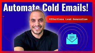  Transform Your Cold Emails into a Lead-Generating Machine - The Power of Automation Explained! 