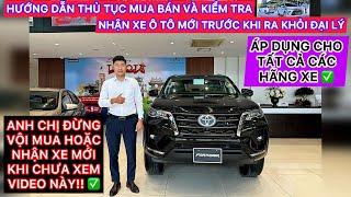 HƯỚNG DẪN THỦ TỤC MUA BÁN VÀ KIỂM TRA NHẬN XE Ô TÔ MỚI |ÁP DỤNG TẤT CẢ CÁC HÃNG| - ĐỖ QUANG TOYOTA