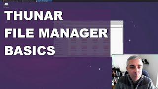 The BASICS of using the XFCE/Xubuntu File Manager Thunar