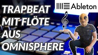 Ableton Trapbeat Tutorial mit Omnisphere Deutsch / Flutebeat from Scratch / Für Beginner/Anfänger