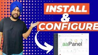 How to Install (& Configure) AaPanel On Your Server | Aapanel Review | Free CPanel Alternative
