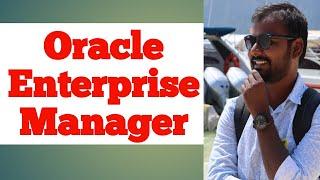 Oracle Enterprise Manager (OEM) Oracle Monitoring Tool
