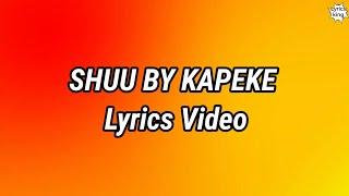 SHUU KAPEKE (Official Lyrics Video)