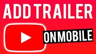 How To Add Channel Trailer To YouTube Channel on Mobile