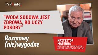 Krzysztof Materna: woda sodowa jest zdrowa, bo uczy pokory | ROZMOWY (NIE)WYGODNE