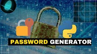 How to Create a Random Password Generator Using Python