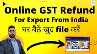 Online GST Refund for Export from India | Refund on Export of Goods from India