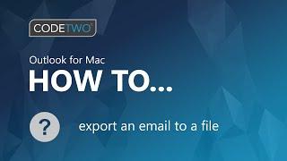 How to save an email as a file in Outlook for Mac