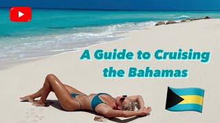 EVERYTHING YOU NEED TO KNOW ABOUT CRUISING THE BAHAMAS! Ep.32