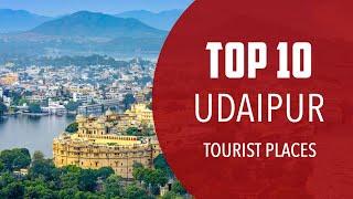 Top 10 Best Tourist Places to Visit in Udaipur | India - English