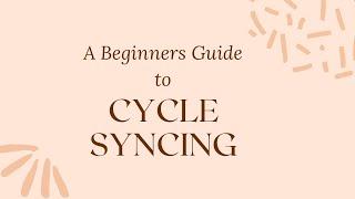 What is Cycle Syncing? Cycle Syncing: Episode 1: Introduction