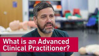 What is an Advanced Clinical Practitioner?