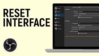 How to Reset Interface in OBS Studio