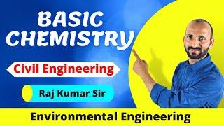 Basic Chemistry || Environmental Engineering || GATE & ESE || Raj Kumar Sir