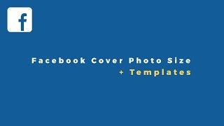 NEW Facebook Cover Photo Size & Templates (Mobile/Desktop)