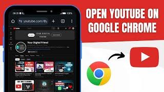 How to Open YouTube on Google Chrome (Mobile)