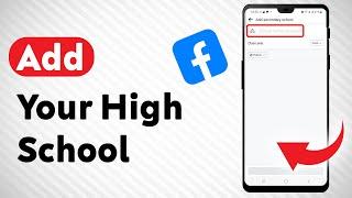 How To Add Your High School On Facebook - Full Guide