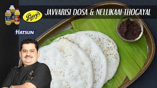 Javvarisi Dosa | breakfast recipe | nellikkai thogayal | soft dosa | Chef Venkatesh Bhat