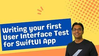 Writing your First User Interface Test for SwiftUI App