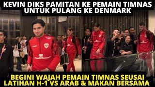 KEVIN DIKS PAMITAN KE PEMAIN TIMNAS PULANG DENMARK! WAJAH PEMAIN TIMNAS USAI LATIHAN & MAKAN BERSAMA