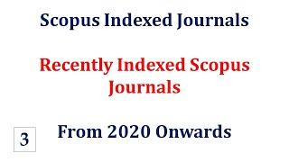 Scopus Indexed Journals | Newly Indexed from 2020 onwards | All domain | Scopus 2020 New Journals