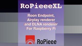 RoPieeeXL, Roon endpoint, Airplay and DLNA renderer