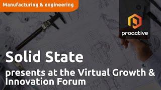 Solid State presents at the Virtual Growth & Innovation Forum