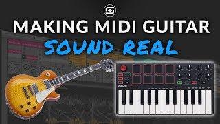 How To Make MIDI Guitar Sound Real