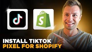 How To Install TikTok Pixel For Shopify (Easiest & Best Way)