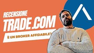 Recensione Trade.com: È un broker affidabile? Opinioni e Tutorial