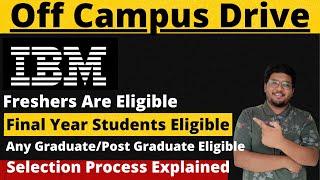 IBM Off Campus Drive For Freshers | Final Year Students Eligible | Jobs for College Students 