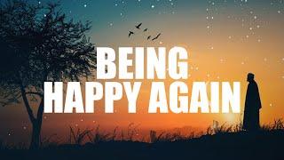 REMOVING SADNESS, AND BEING HAPPY AGAIN