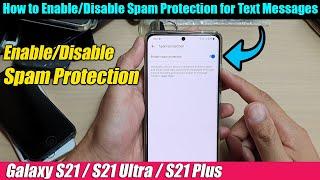Galaxy S21/Ultra/Plus: How to Enable/Disable Spam Protection for Text Messages