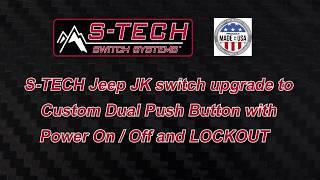 S-TECH Jeep JK switch upgrade to Custom Dual Push Button with Power On / Off and LOCKOUT