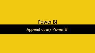 17  Append Query Power BI