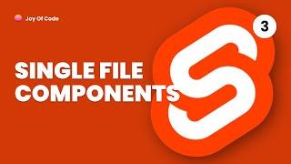 Svelte For Beginners #3 - The Single File Component