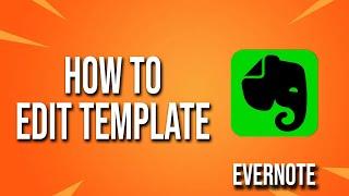 How To Edit Template Evernote Tutorial