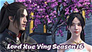 Lord Xue Ying Season 16 Episode 22 Sub Indo