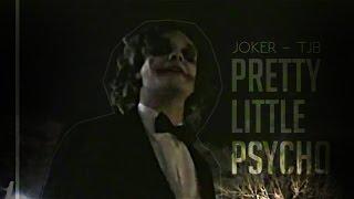 The Joker || Pretty Little Psycho [TJB]