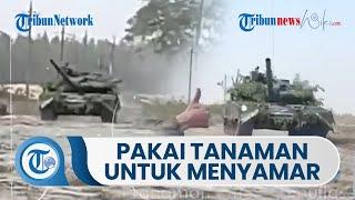 Penampakan Tank-tank Rusia Pakai Tanaman untuk Menyamar dalam Operasi Militer Khusus ke Ukraina