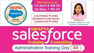 33.Salesforce Admin Lightning Flows Screen Flow Auto Launched Flows Swapna Salesforce