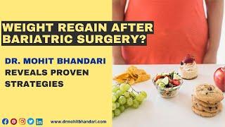 Weight Regain After Bariatric Surgery? Dr. Mohit Bhandari Reveals Proven Strategies