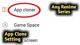 App Cloner Setting in Realme 2, 3, 4, 5, 6, 7, 8, 9 Pro